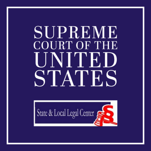 Image for <strong>State and Local Legal Center Announces Upcoming Webinars on U.S. Supreme Court Term</strong>